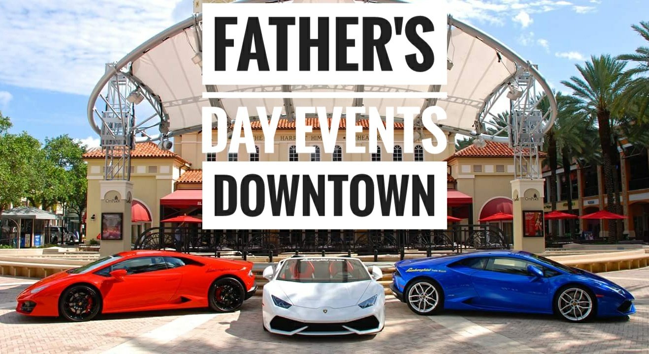 Father’s Day Events around Downtown